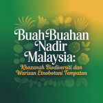 Buah-Buahan Nadir Malaysia: Khazanah Biodiversiti dan Warisan Etnobotani Tempatan image
