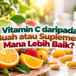Vitamin C daripada Buah atau Suplemen: Mana Lebih Baik? b66ec615